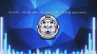  dubstep hellberg the girl feat cozi zuehlsdorff crystal skies remix 