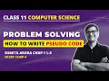 Pseudocode Problem Solving Class 11 Class 11 Computer Science
