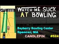 Watch Me Suck at Bowling Ep Bayberry Bowling Center Spencer MA