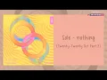 【韓繁中字】SOLE (쏠) — 任何言語 (nothing /아무말도) (트웬티 트웬티 OST Part.3) (Playlist 網劇 - TWENTY TWENTY)