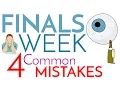 Finals Week - 4 Common Mistakes to Avoid