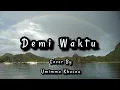 Lagu Ungu - Demi Waktu Cover By Umimma Khusna