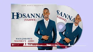 mack joseph ft walter chilambo hosanna yahwe official audio