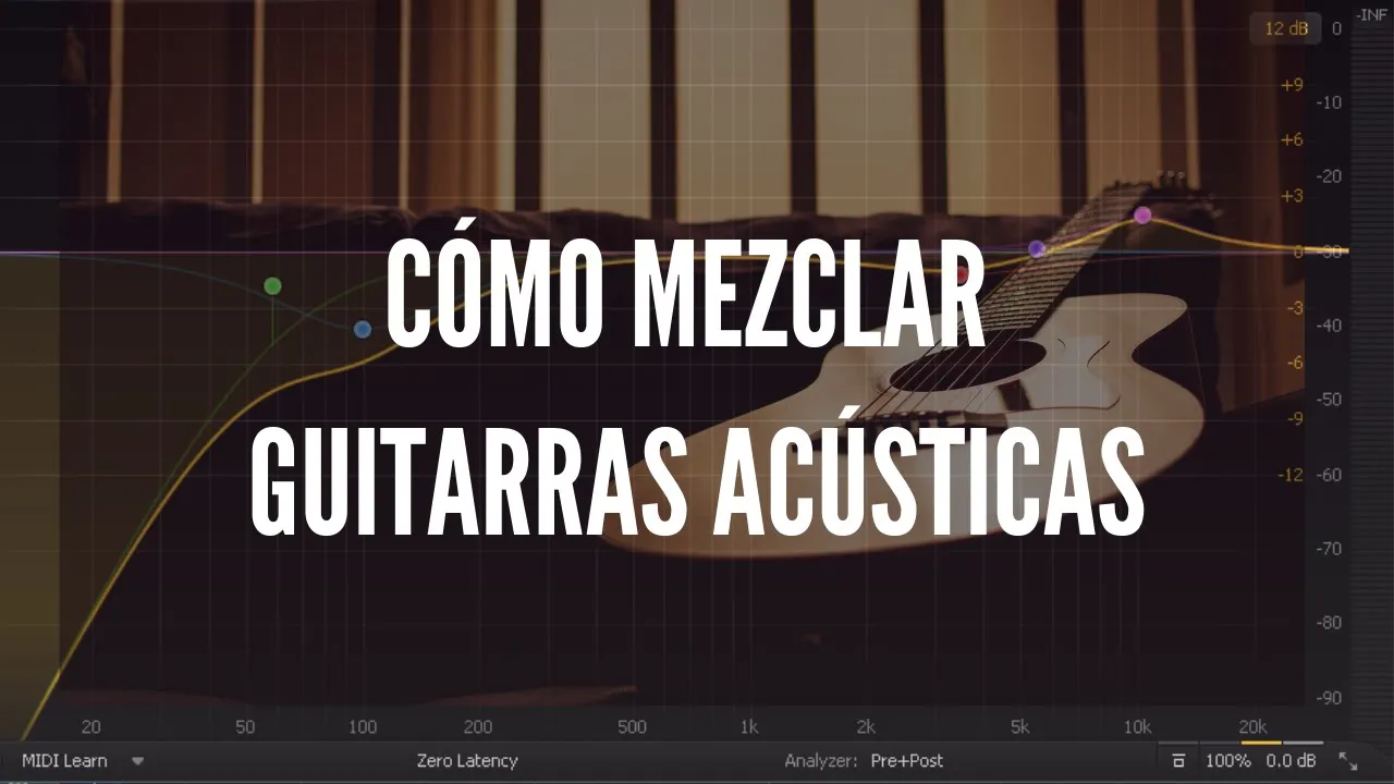 COMO MEZCLAR GUITARRAS ACUSTICAS
