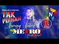 Download Lagu TAK PERNAH - NUNING VALENT - NEW METRO Pasti...Aja ! - RAHARJO