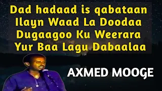 Axmed Mooge Dad Hadaad Is Qabtaan Dad Hadaad Is Qabtaan Axmed Mooge Kaban Dugaagoo Ku Weerara 