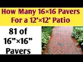 How many 16 16 pavers do i need for a 12 12 Patio