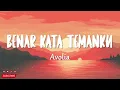 Avolia - Benar Kata Temanku (Lirik Lagu)