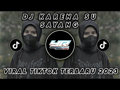 Download MP3 DJ KARNA SU SAYANG | VIRAL TIKTOK FULL BASS TERBARU 2023(Yordan Remix Scr)