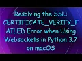 Resolving the SSL CERTIFICATE - VERIFY