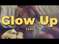 Download Lagu Tash - Glow Up (Lyrics)