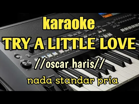 Download MP3 Karaoke try a little love slow rock versi keyboard psrs yamaha cipt.oscar haris cover