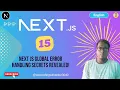 Next js 15 Global Error Handling Secrets Revealed