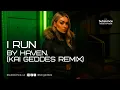 Lagu HAVEN. - I Run (Kai Geddes Remix)