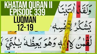 Download KHATAM QURAN II SURAH LUQMAN AYAT 12-19 TARTIL  BELAJAR MENGAJI PELAN PELAN EP 339 MP3