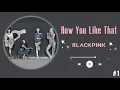 Download Lagu BLACKPINK - How You Like That (RINGTONE) #1 | DOWNLOAD 👇