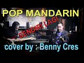Download Lagu sendiri lagi- pop mandarin - cover by : Benny Cres