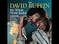 My Whole World Ended (The Moment You Left Me) - David Ruffin