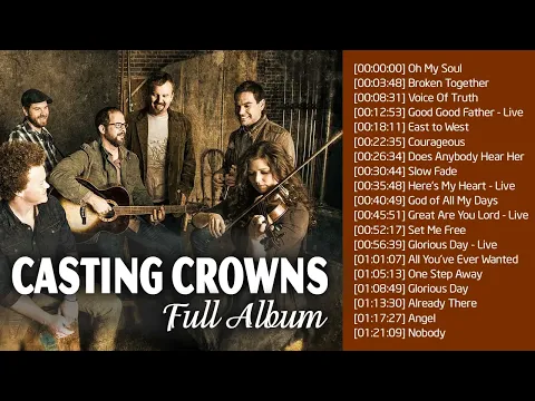 Download MP3 Top 100 Best Songs Of Casting Crowns Playlist | Greatest Hits Of Casting Crowns Of All Time