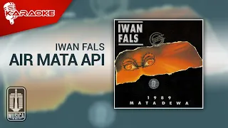 Download Iwan Fals - Air Mata Api (Official Karaoke Video) MP3
