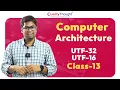 Computer Architecture UTF-32 UTF-16 Class - 13 Representation Techniques