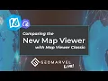 Comparing the New Map Viewer with Map Viewer Classic