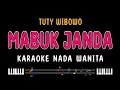 Download Lagu MABUK JANDA - Karaoke Nada Wanita [ TUTY WIBOWO ]