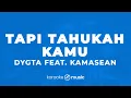 Download Lagu Tapi Tahukah Kamu? - Dygta feat. Kamasean (KARAOKE VERSION)