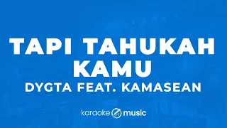 Download Tapi Tahukah Kamu - Dygta feat. Kamasean (KARAOKE VERSION) MP3