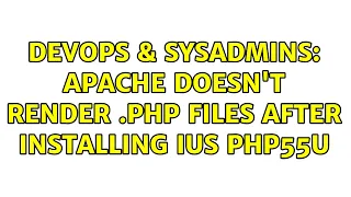 DevOps SysAdmins Apache doesn t render php files after installing ius php55u