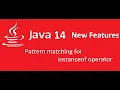 Java 14 new features Pattern matching for instance of operator in JDK 14