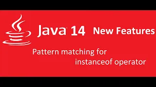 Java 14 new features Pattern matching for instance of operator in JDK 14