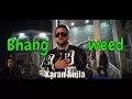 Download Lagu Bhang  (weed) Karan Aujla ft Elly Mangat | Deep Jandu I Harj Nagra ILatest Punjabi Song 2017