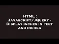 HTML - Display inches in feet and inches