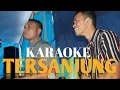 Download Lagu Ini yang kalian cari !! || KARAOKE TERSANJUNG...By.ENCIK