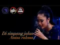 Download Lagu Di Simpang Jalan - Anisa Rahma Gank Kumpo ( Live Cover Perform ) New Singer