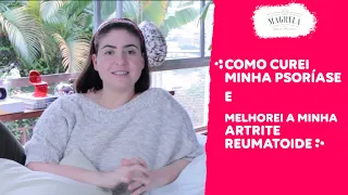 Como curei minha PSORÍASE e melhorei a minha ARTRITE REUMATOIDE  | Papo com Beloca #7