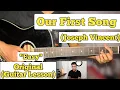 Our First Song - Joseph Vincent | Guitar Lesson | Easy Chords |