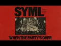SYML - "When The Party's Over  - Paris Unplugged" [Official Audio]