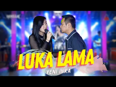 Download MP3 Yeni Inka ft. Fendik ADELLA - Luka Lama (Official Music Video ANEKA SAFARI)