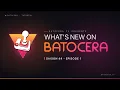 What s New on BATOCERA - First Look at version 44