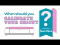 How to Calibrate Cricut Maker or Explore - MUST WATCH for Print then Cut