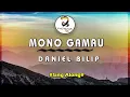Download Lagu Mono Gamau- Daniel Bilip (Sing Along)