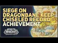 Siege on Dragonbane Keep Chiseled Record WoW