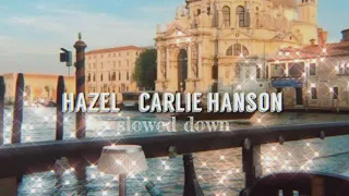 Download hazel - carlie hanson (slowed down) MP3