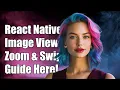 React Native Image Viewer Zoom and Swiper Implementation Guide