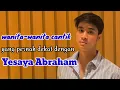 WANITA-WANITA CANTIK YANG PERNAH DEKAT DENGAN YESAYA ABRAHAM