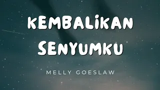 Download Melly Goeslaw - Kembalikan Senyumku (Lirik) MP3