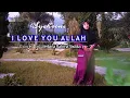 Download Lagu I LOVE YOU ALLAH Lagu Merdu Islami | Cover by Verliana