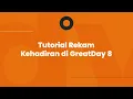 Download Lagu GreatDay 8 - Tutorial Merekam Kehadiran